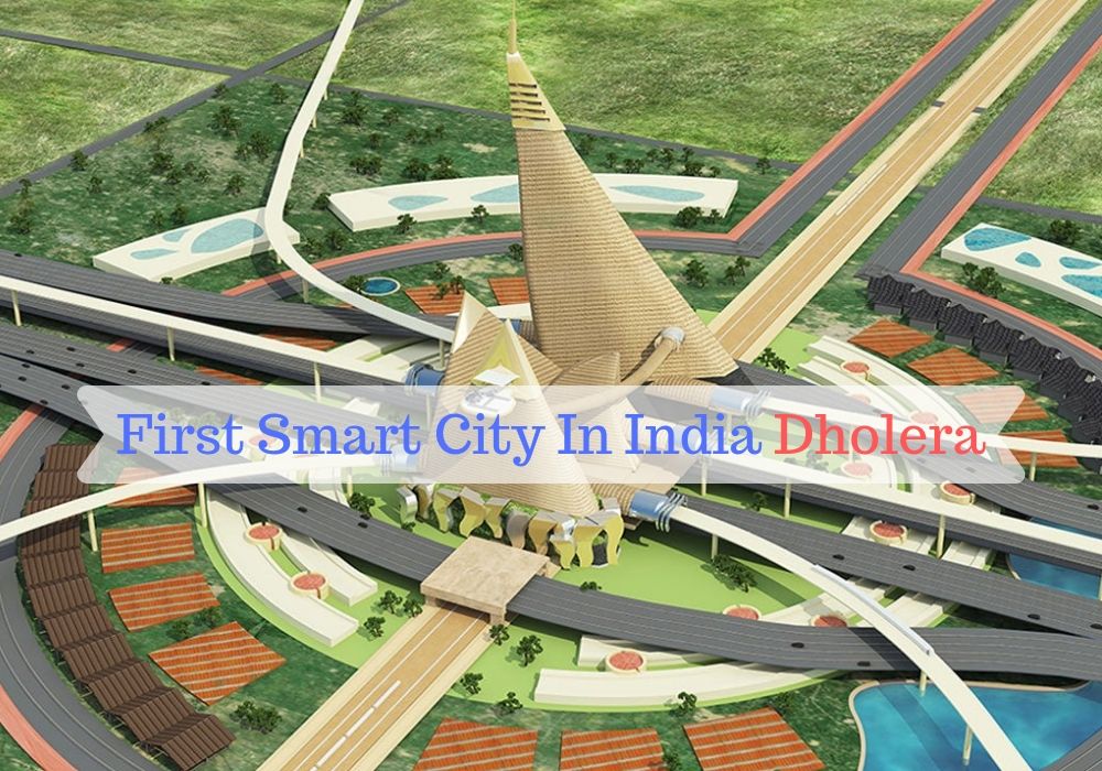 Dholera Smart City – Leading India Into a Brighter Future - latestworldtrends.com