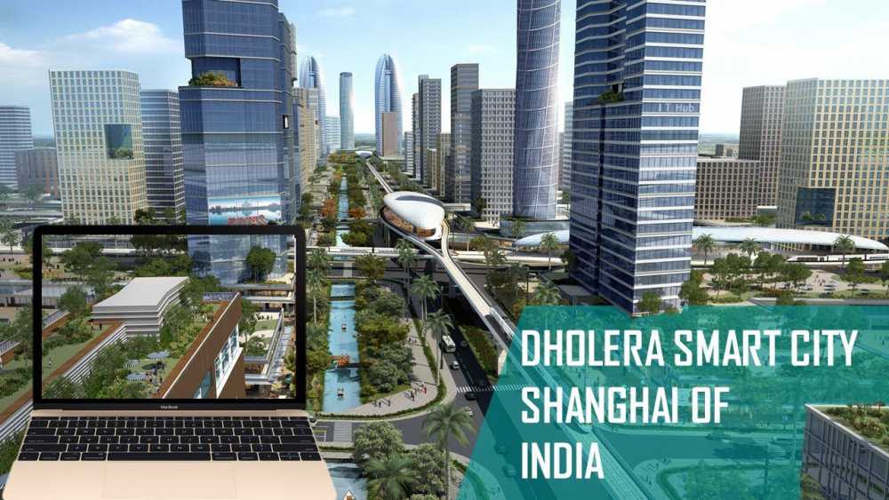 Dholera Smart City – Leading India Into a Brighter Future