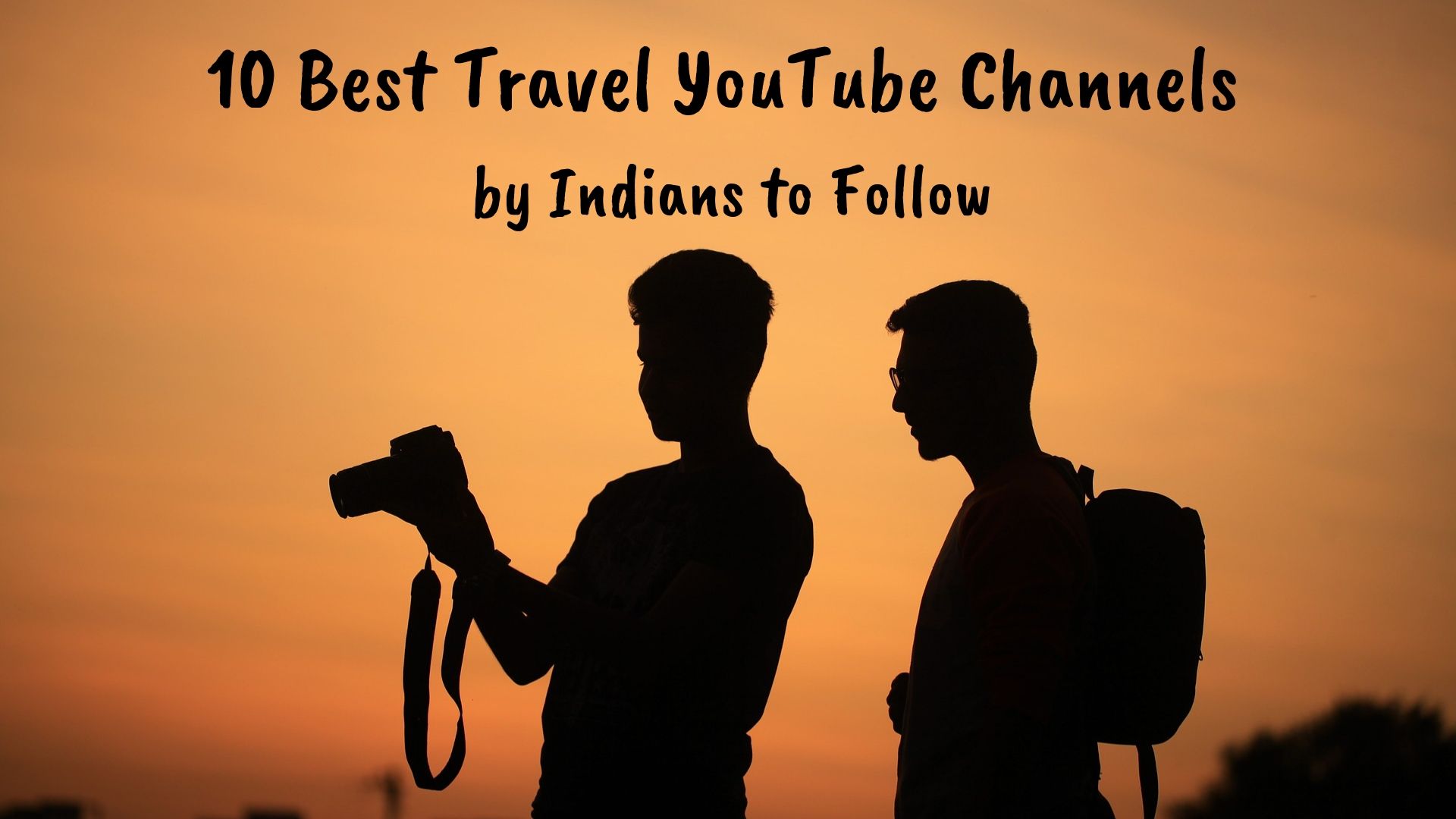 10 Best Travel YouTube Channels by Indians to Follow