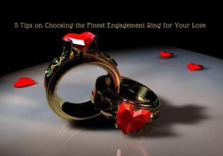 5 Tips on Choosing the Finest Engagement Ring for Your Love