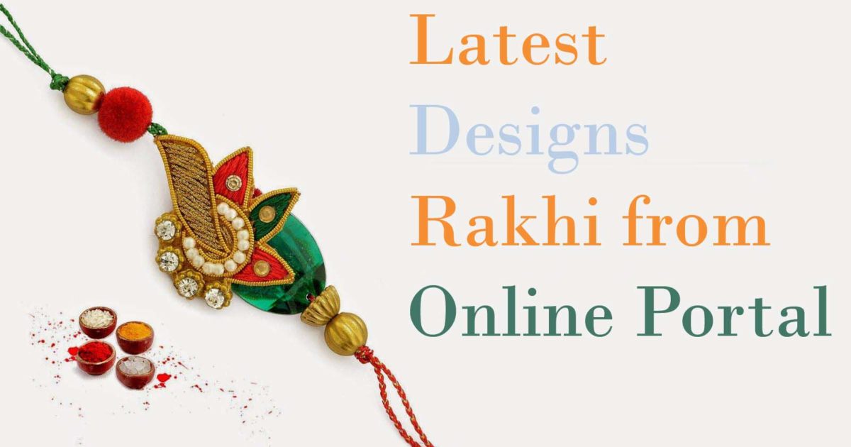 Latest designs Rakhi from online portal - latestworldtrends.com