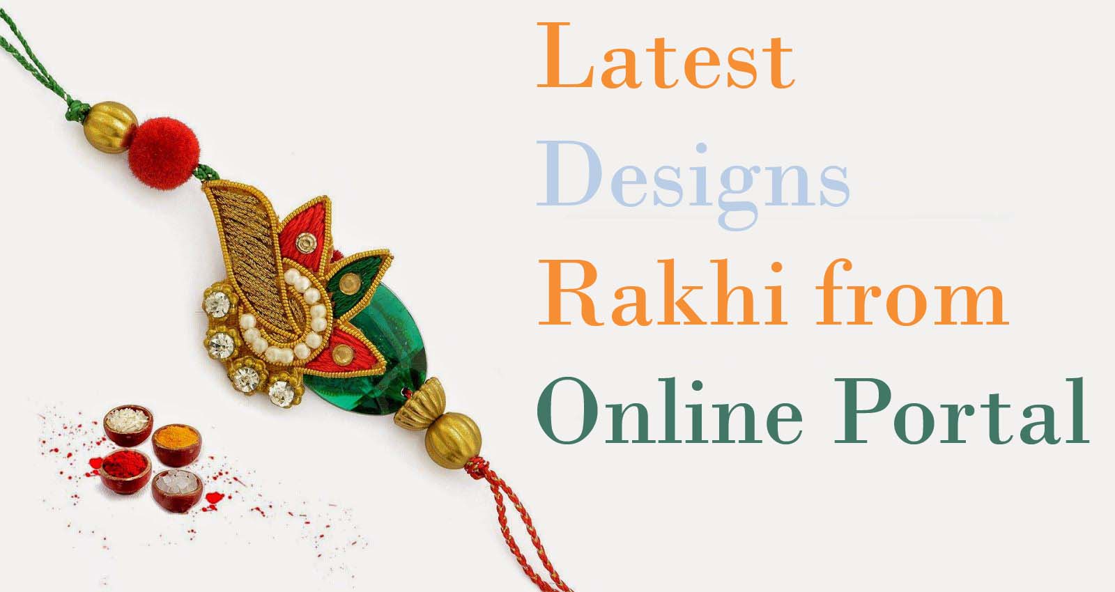 Latest designs Rakhi from online portal - latestworldtrends.com