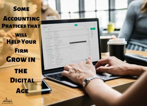 Some Accounting Practices that Will Help Your Firm Grow in the Digital Age