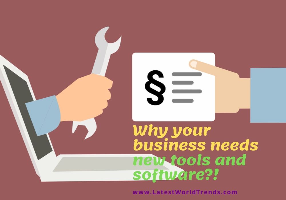 Why your business needs new tools and software?