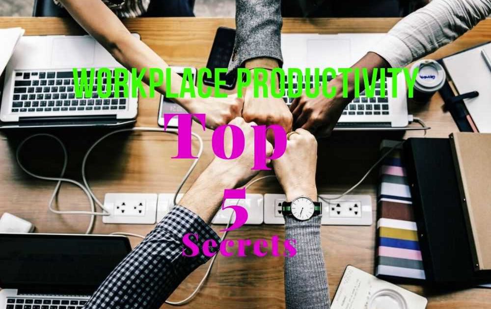 Top 5 Secrets to Boost Your Team’s Productivity at Work - Workplace Productivity - Latest World Trends