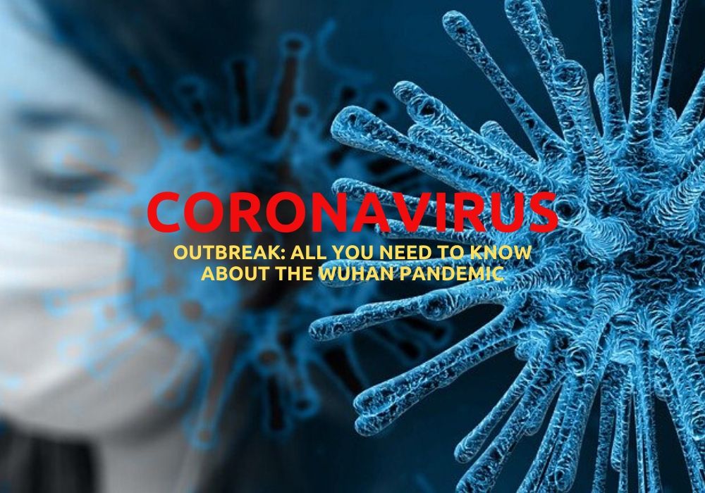 Coronavirus Outbreak: All You Need to Know about the Wuhan Pandemic