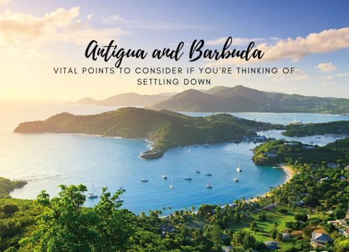 Vital Points to Consider if You're Thinking of Settling Down in Antigua and Barbuda