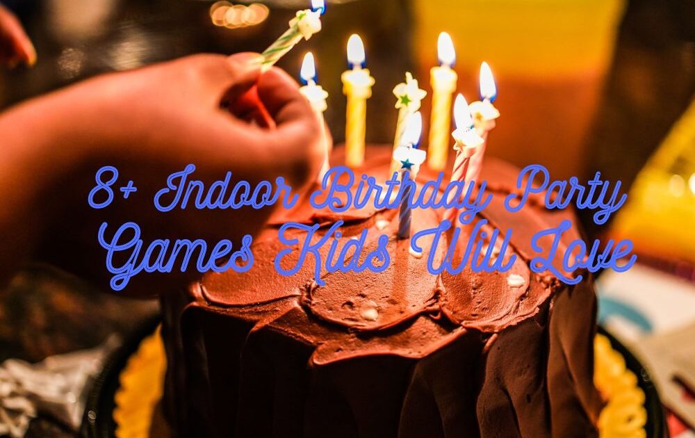 8+ Indoor Birthday Party Games Kids Will Love