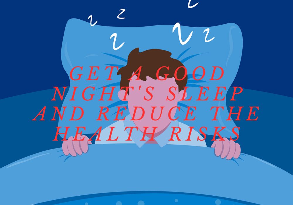 How to get a good night's sleep and reduce the health risks associated with it